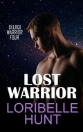 Cover: Lost Warrior (Delroi Warrior, #4) - Loribelle Hunt