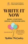 Cover: Write it Now. Book 8 - On Revision - Editing and Proofreading (Write Your Novel or Memoir. A Series Guide For Beginners, #8) - Robbie McCauley