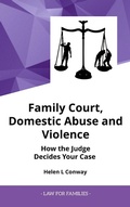 Cover: Family Court, Domestic Abuse and Violence - How The Judge Decides Your Case. (Law for Families) - Studio Conway Limited