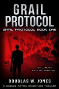 Cover: Grail Protocol (The Grail Protocol Series, #1) - Douglas W Jones