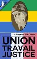 Cover: Union, Travail, Justice - Sea Lion Press