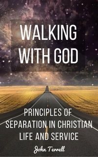 Enlarge image Cover: Walking With God: Principles of Separation in Christian Life and Service - Hayes Press