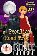 Cover: My Peculiar Road Trip: Magic and Mayhem Universe - Renee George