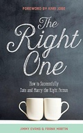 Cover: The Right One: How to Successfully Date and Marry the Right Person (A Marriage On The Rock Book) - Xo Publishing