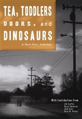 Cover: Tea, Toddlers, Doors, and Dinosaurs: A Short Story Anthology - Agnec Press