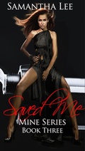 Cover: Saved Me (Mine Series, #3) - Mine Series