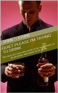Cover: Quiet Please I'm Trying to Drink - James Kaine