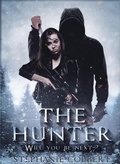 Cover: The Hunter: Will You Be Next? (Steele Resolve, #1) - Stephanie Colbert