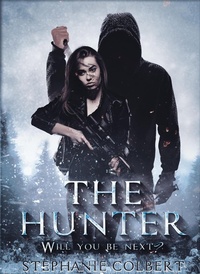 Enlarge image Cover: The Hunter: Will You Be Next? (Steele Resolve, #1) - Stephanie Colbert