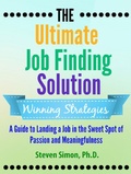 Cover: The Ultimate Job Finding Solution: A Guide to Landing a Job in the Sweet Spot of Passion and Meaningfulness - Career Frontiers Press