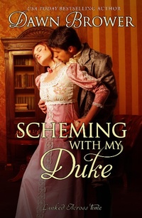 Enlarge image Cover: Scheming with My Duke (Linked Across Time, #9) - Linked Across Time
