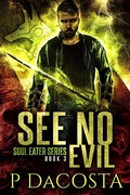 Cover: See No Evil (The Soul Eater, #3) - Crazy Ace Publishing