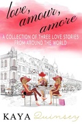 Cover: Love, Amour, Amore (A Collection of Three Love Stories from Around the World) - A Collection of Three Love Stories from Around the World
