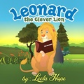 Cover: Leonard the Clever Lion (Bedtime children's books for kids, early readers) - Bedtime children's books for kids, early readers