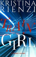 Cover: Train Girl: A Short Story - Kristina Rienzi