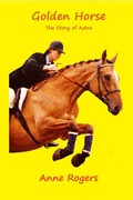 Cover: Golden Horse: The Story of Astra - Anne Rogers