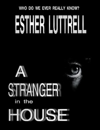 Enlarge image Cover: A Stranger in the House - Esther Luttrell