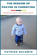 Cover: The Wisdom of Prayer in Parenting: Learn to Pray for Your Child - American Christian Defense Alliance, Inc.