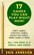 Cover: 17 Games You Can Play Right Now! - Erik Arneson