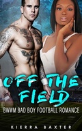 Cover: Off The Field - BWWM Bad Boy Football Romance - Interracial BWWM Romance Novels