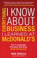Cover: Everything I Know About Business I Learned at McDonald's: The 7 Leadership Principles that Drive Break Out Success - McGraw-Hill Professional