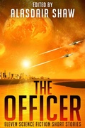 Cover: The Officer (Scifi Anthologies, #2) - Alasdair Shaw