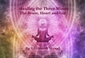 Cover: Healing the Three Minds - The Brain, Heart and Gut - Elizabeth Wood