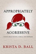 Cover: Appropriately Aggressive - Krista D. Ball