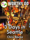 Cover: 3 Days in Seattle - Worthy Go
