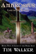 Cover: Ambrosius: Last of the Romans (A Light in the Dark Ages, #2) - A Light in the Dark Ages