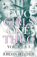 Cover: Two Girls One Thug Vol. 1,2, & 3 - Felony Books
