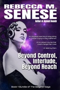 Cover: Beyond Control, Interlude, Beyond Reach (The Beyond Saga, #1) - Rfar Publishing
