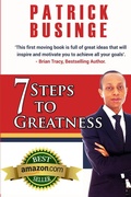 Cover: 7 Steps to Greatness: The Masterplan to Take Your Life, Studies, Career and Business to the Next Level (Greatness Series) - Professor Patrick Businge