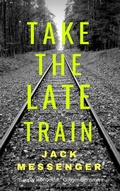 Cover: Take the Late Train - Greyhound Press