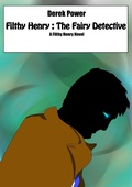 Cover: Filthy Henry: The Fairy Detective - Filthy Henry