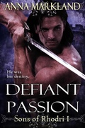Cover: Defiant Passion (The Sons of Rhodri, #1) - Anna Markland