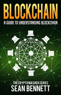 Enlarge image Cover: Blockchain: A Guide to Understanding Blockchain - Cryptomasher
