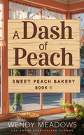 Cover: A Dash of Peach (Sweet Peach Bakery, #1) - Majestic Owl Publishing LLC