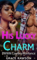 Cover: His Lucky Charm - BWWM Cowboy Romance - BWWM Interracial Romance Club