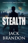 Cover: Stealth (Tom Wilder Thriller Series, #3) - Tom Wilder Thriller Series