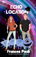 Cover: Echo Location (Shift Happens, #3) - Frances Pauli