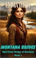 Cover: Montana Brides : A Clean Western Mail Order Bride (Mail Order Brides of Montana, #1) - Emma West