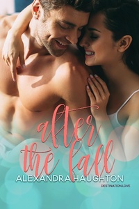 Enlarge image Cover: After the Fall (Destination, Love, #2) - Alexandra Haughton