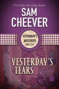 Cover: Yesterday's Tears (YESTERDAY'S MYSTERIES, #5) - YESTERDAY'S MYSTERIES