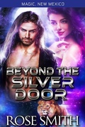 Cover: Beyond the Silver Door (Alphas of Red Fire Pride, Magic, New Mexico, #2) - Rosemary Smith