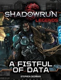 Cover: Shadowrun Legends: A Fistful of Data (BattleTech Legends, #32) - Catalyst Game Labs