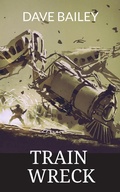 Cover: Train Wreck - Bailey Media