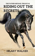 Cover: Riding Out the Regrets (The Father Michael Trilogy, #2) - The Father Michael Trilogy