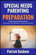 Cover: Special Needs Parenting Preparation: Become the Ultimate Prepared Parent - American Christian Defense Alliance, Inc.