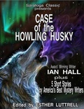 Cover: Case of the Howling Husky - Esther Luttrell
